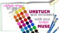 3 Simple Ways to Get Unstuck and Reconnect to Your Creative Muse | blowingawayoutwest.com - How To Get Unstuck and Boost your Creativity! #howtogetunstuck #creativemuse#howtoreconnect #waystogetunstuck #writersblock #boostcreativity #howtoincreasecreativity #findyourself #getcreative #howtobemorecreative