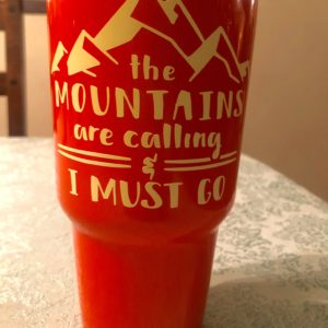 "The Mountains Are Calling" 30oz