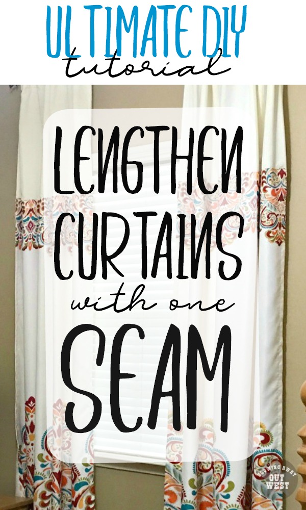 Ultimate DIY Guide to Lengthening your Curtains with One Seam: Tutorial on how to lengthen curtains with a single seam | blowingawayoutwest.com -The easiest way to lengthen curtains, and to add different fabrics to curtains. #diycurtains #lengthencurtains #curtaintutorial #extralongcurtains #curtainsfortallceilings