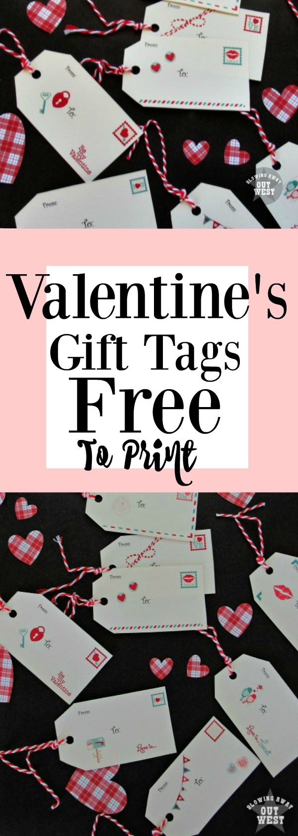 Valentine's Day Gift Tags: Send Your Love Free Printables | blowingawayoutwest.com -* 8 Unique Valentine's Day Gift Tags Free to Print #Valentinesdaygifttags #valentinesdayprintable #valentinesday #printablegifttags #gifttags