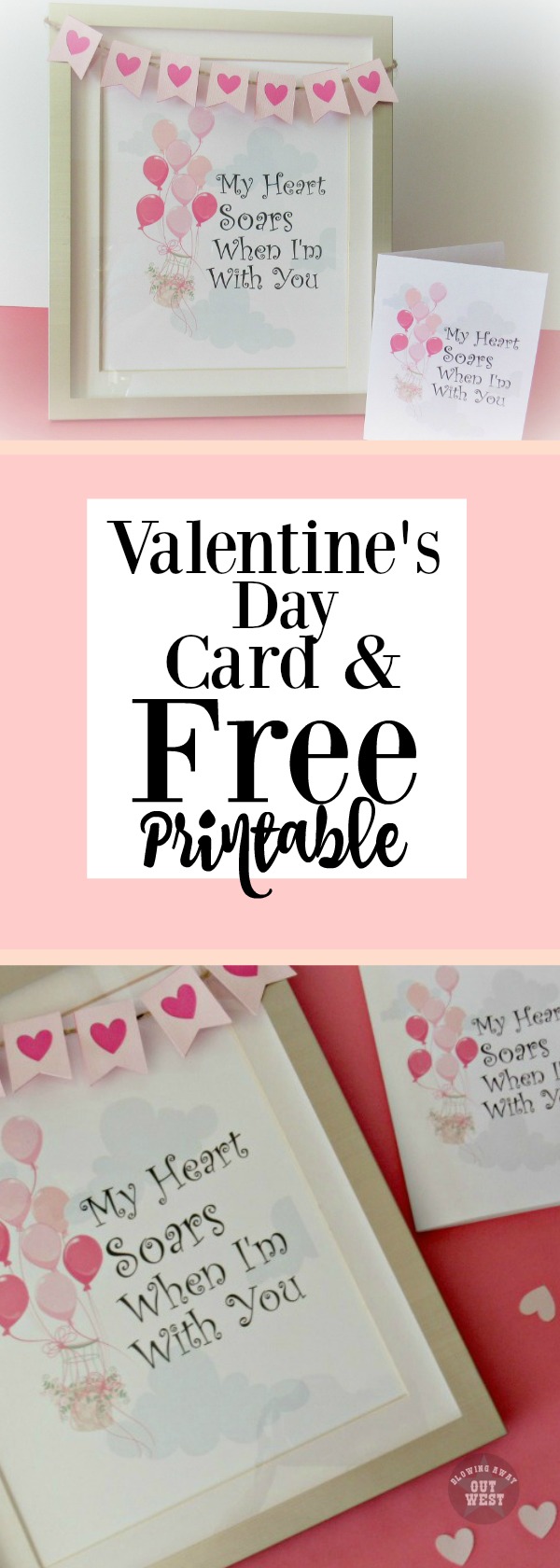 My Heart Soars When I'm With You: Free Valentine's Day Printable Art & Card | blowingawayoutwest.com -Beautiful Balloon Valentine Framed Printable and Card #freeprintable #freevalentine #freevalentinesdayprintable #hotairballoonprintable #balloonprint #valentinecards