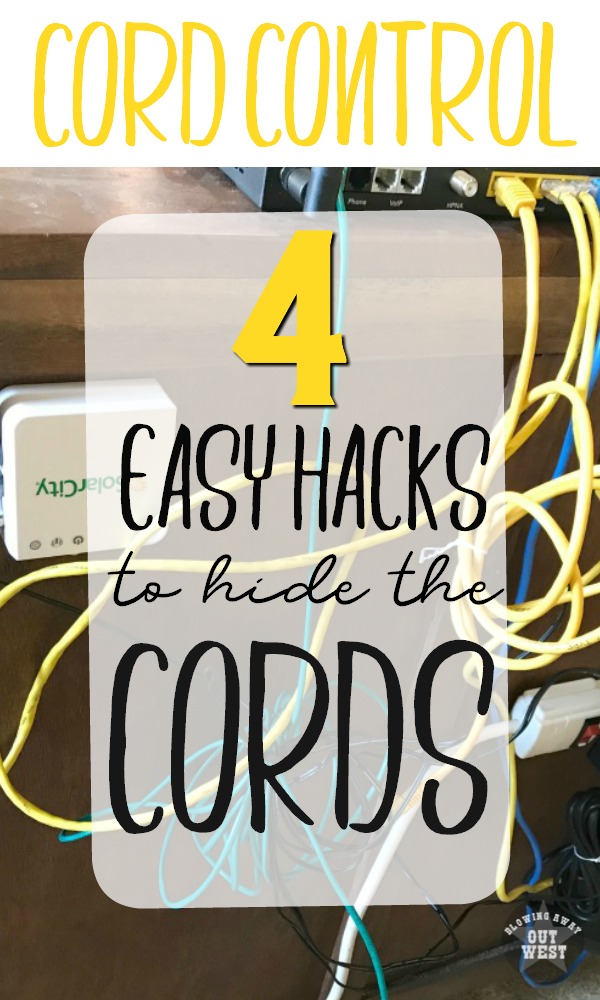 Cord Control : 4 Easy Hacks to Hide the Mess | blowingawayoutwest.com -Easy ways to hide Cords so they don't get in the way of your interior design #cordcontrol #howtohidecords #howtohidetvcords #homeimprovement #doityourself #howtoDIYprojects