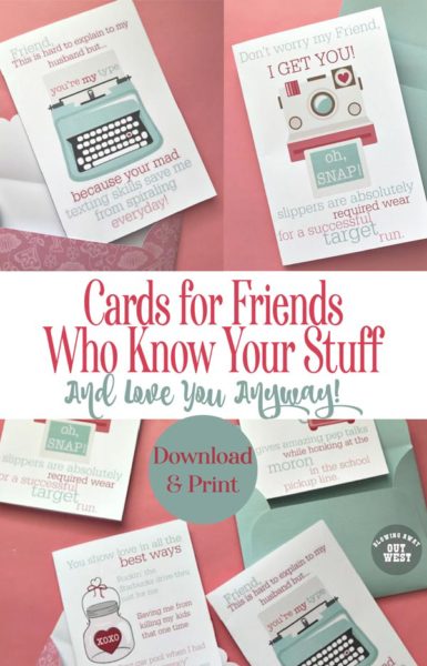Cards for Friends Who Know Your Stuff and Love You Anyway: Valentine's Day or Birthday Printable Cards | blowingawayoutwest.com -4 Unique Printable Cards to Tell Your Friends How Much You Love Them. #printablecards #friendvalentine #valentinesdayprintable #cardsforfriends #birthdaycardstoprint #valentinecards