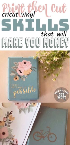 Print Then Cut Cricut Skills That Will Make You Money! | blowingawayoutwest.com - Create hundreds of amazing and unique crafts to sell using Cricut's Print Then Cut Feature. #freesvg #freecutfiles #sellyourcrafts #freecricutproject #cricutmade #printthencut #craftmoney #craftskills #cricut #cricutprojects